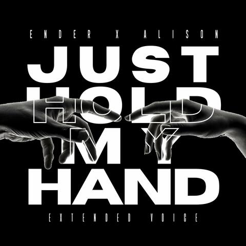 Just Hold My Hand (Extended Voice)