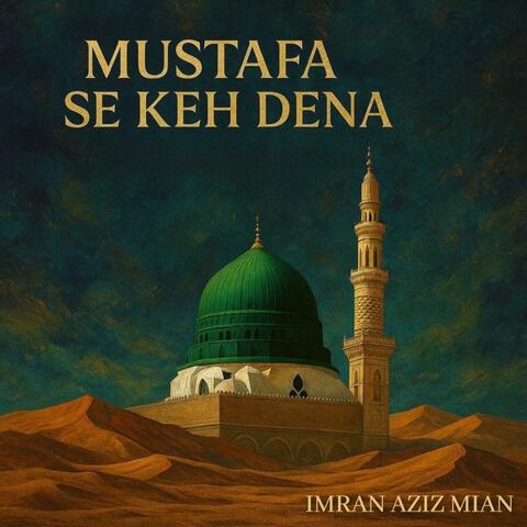 Mustafa Se Keh Dena