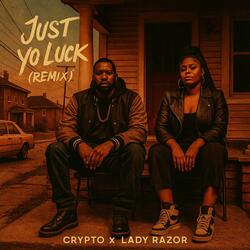 Just Yo Luck (feat. Crypto) (Remix)