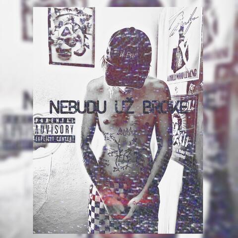 nebudu už broke