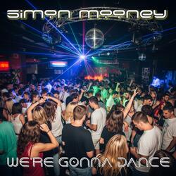 We're Gonna Dance (feat. Simon Mooney)