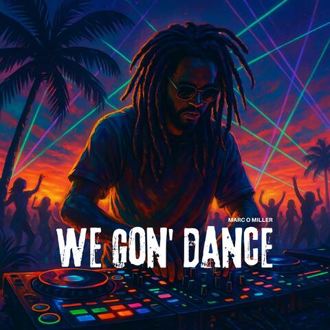 We gon' dance