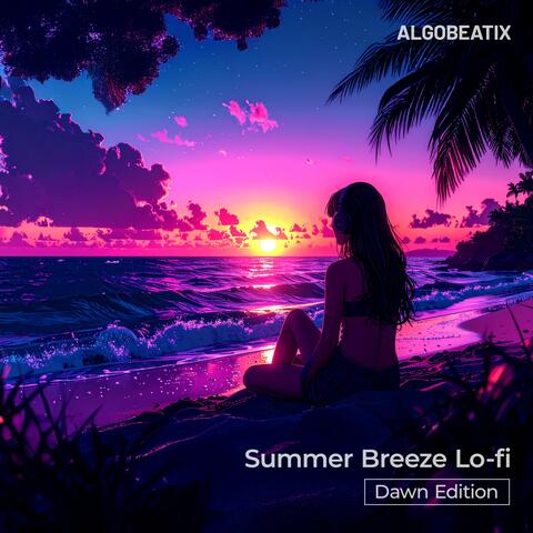 Summer Breeze Lo-fi: Dawn Edition