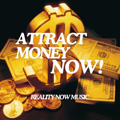 ATTRACT MONEY NOW