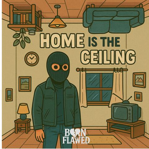 Home Is The Ceiling