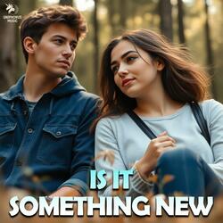 Is It Something New (feat. Rinan)