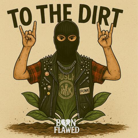 To The Dirt