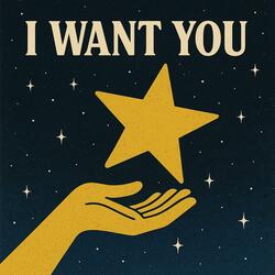 I want you
