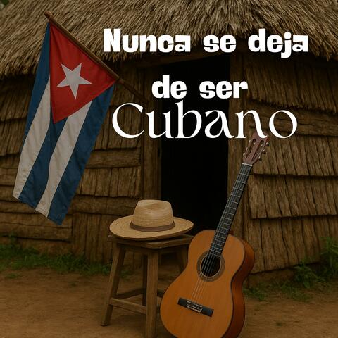 Nunca se deja de ser cubano