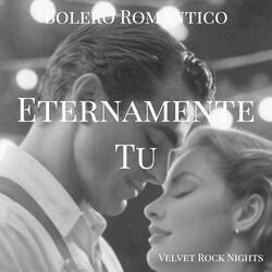 Eternamente Tu (Bolero)