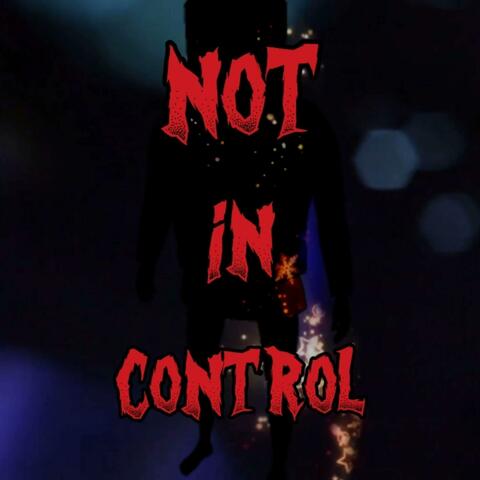 Not In Control
