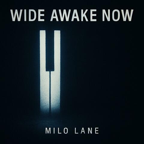 Wide Awake Now