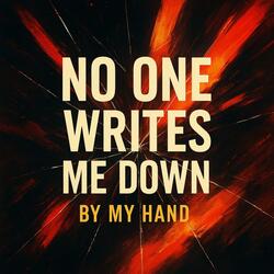 No One Writes Me Down