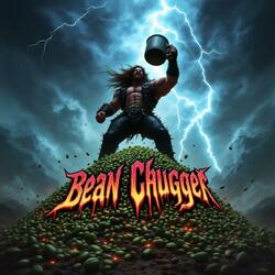 BEAN CHUGGER