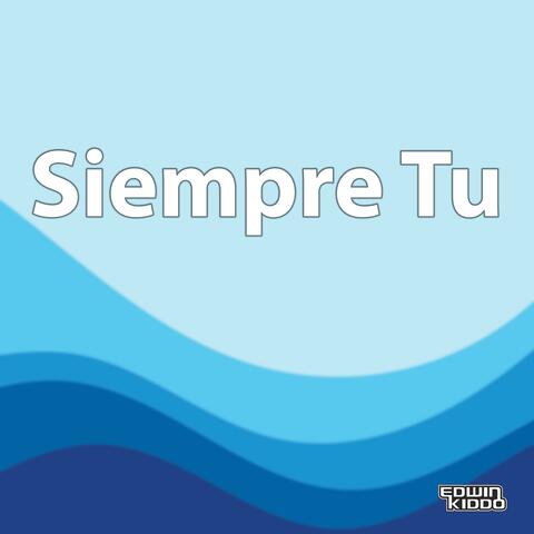 Siempre Tu (Then Came You)