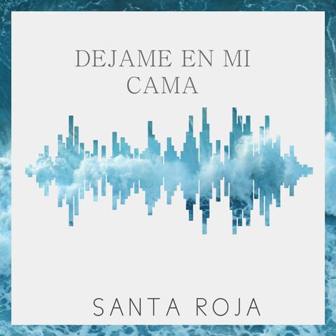 dejame en mi cama