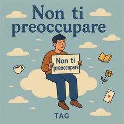 NON TI PREOCCUPARE
