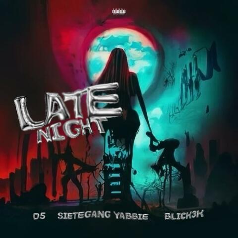 Late Night (feat. SieteGang Yabbie & Blick3k)