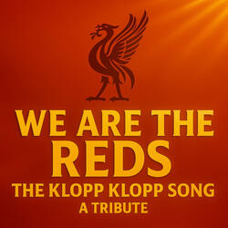 We Are The Reds (The Klopp Klopp Song)