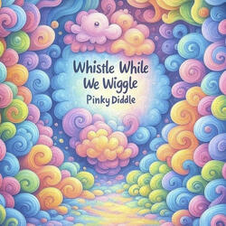 Whistle While We Wiggle (Song 1)