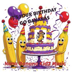 It's Your Birthday Go Bananas