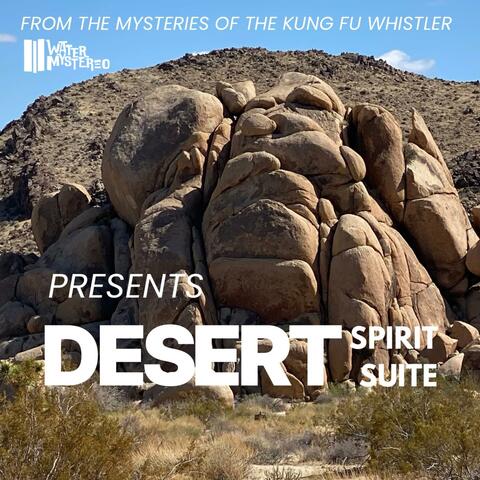 From the Mysteries of the Kung Fu Whistler, Water Mystereo Presents: Desert Spirit Suite