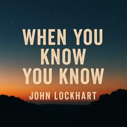 When You Know, You Know