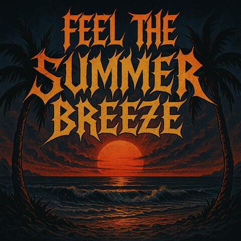 Feel The Summer Breeze