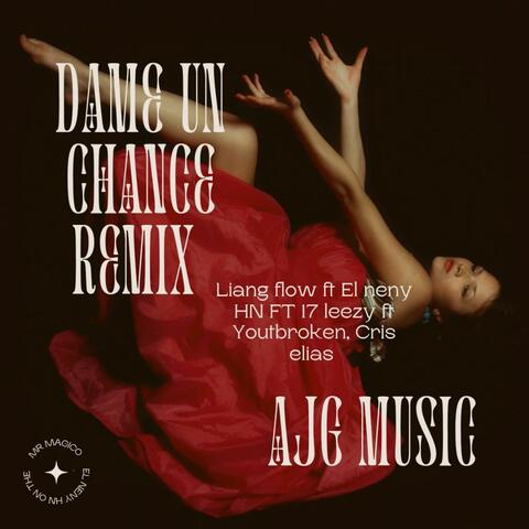 Dame un chance -Remix)