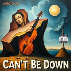 Can't be down