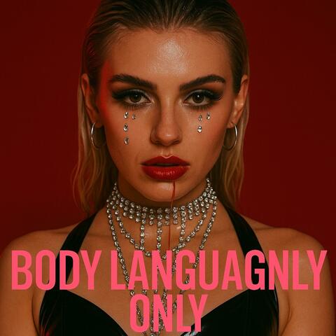 BODY LANGUAGE ONLY  (XXX Hyper <3 Mix)