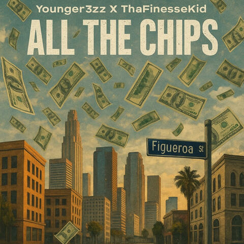 All The Chips (feat. ThaFinesseKid)