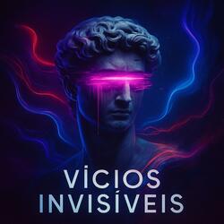 Vícios Invisíveis