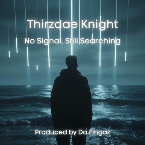 No Signal, Still Searching