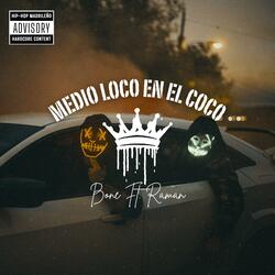 Medio loco en el coco (feat. RAMAN A.K.A SKATEBEATZ)