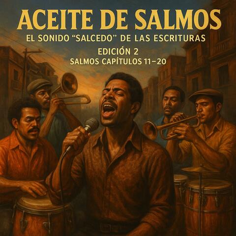 ACEITE DE SALMOS (EL SONIDO SALSERO DE LAS ESCRITURAS) EDICION 2 SALMOS CAPITULOS 11-20