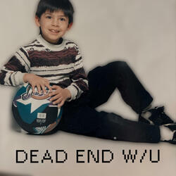 DEAD END W/U