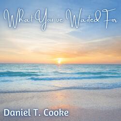 What You've Waited For