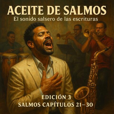 ACEITE DE SALMOS (EL SONIDO SALSERO DE LAS ESCRITURAS) EDICION 3 SALMOS CAPITULOS 21-30