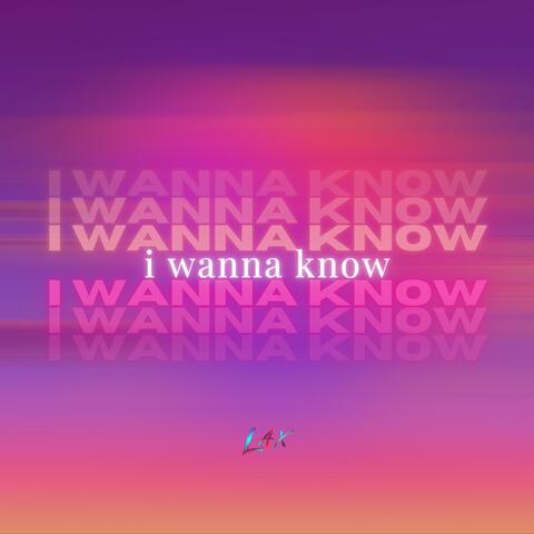 I Wanna Know
