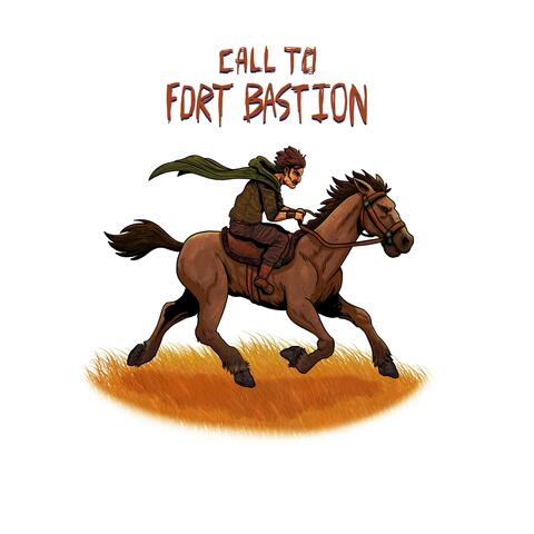 Call To Fort Bastion