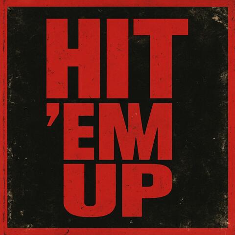 Hit' Em Up