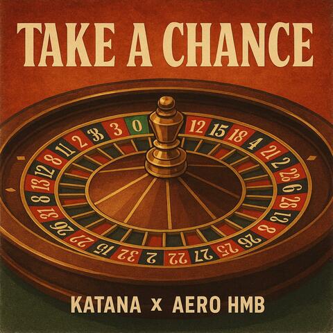 TAKE A CHANCE (feat. Aero HMB)