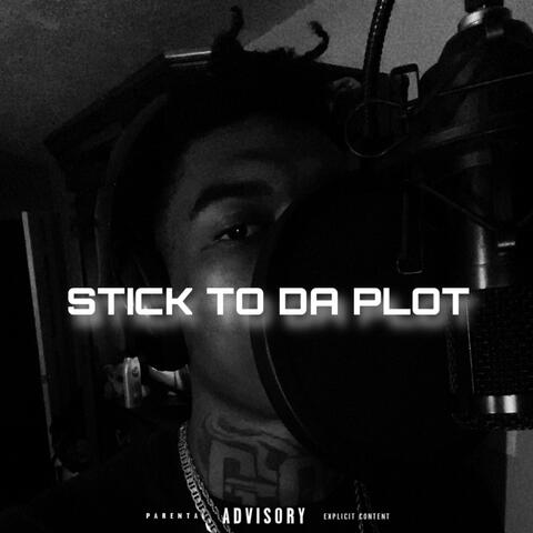 STICK TO DA PLOT