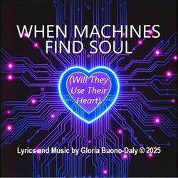 When Machines Find Soul (Will They Use Their Heart)