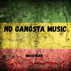 No Gangsta Music