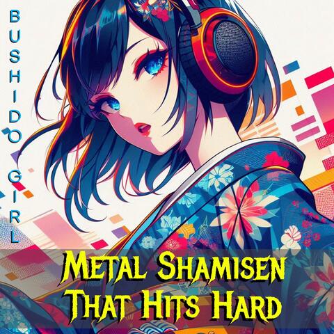 Metal Shamisen That Hits Hard