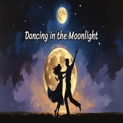 Dancing in the Moonlight