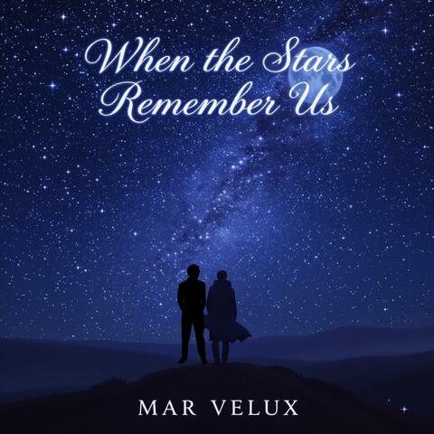 When the Stars Remember Us