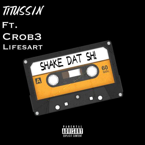 Shake dat sh! (feat. Crob3 & Lifesart)